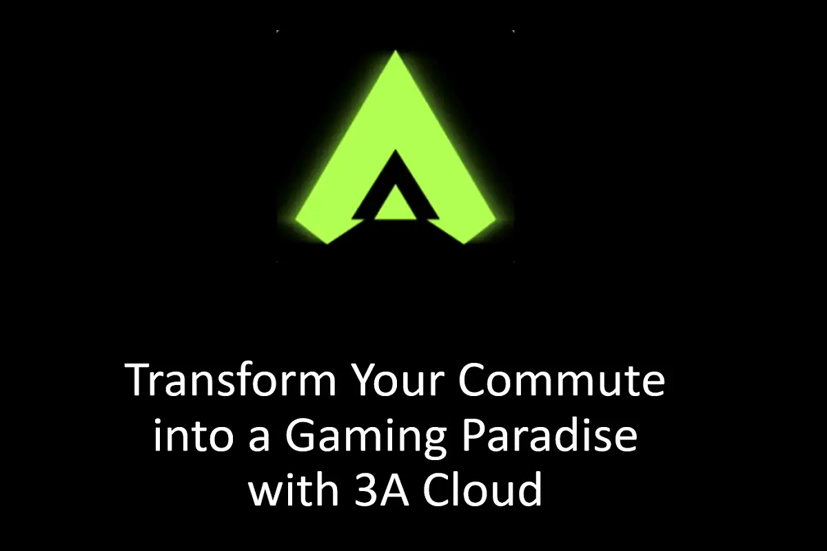 How to Transform Your Commute into a Gaming Paradise with 3A Cloud
